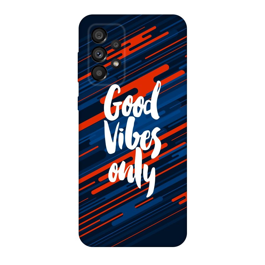 Good Vibes Only Original Polycarbonate Back Case for Galaxy A73 5G