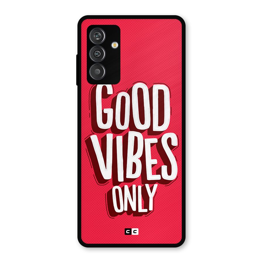 Good Vibes Only Pop Art Metal Back Case for Galaxy F13