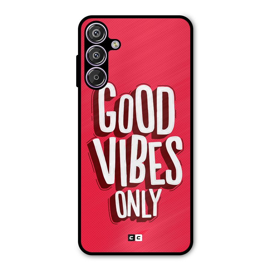 Good Vibes Only Pop Art Metal Back Case for Galaxy F15