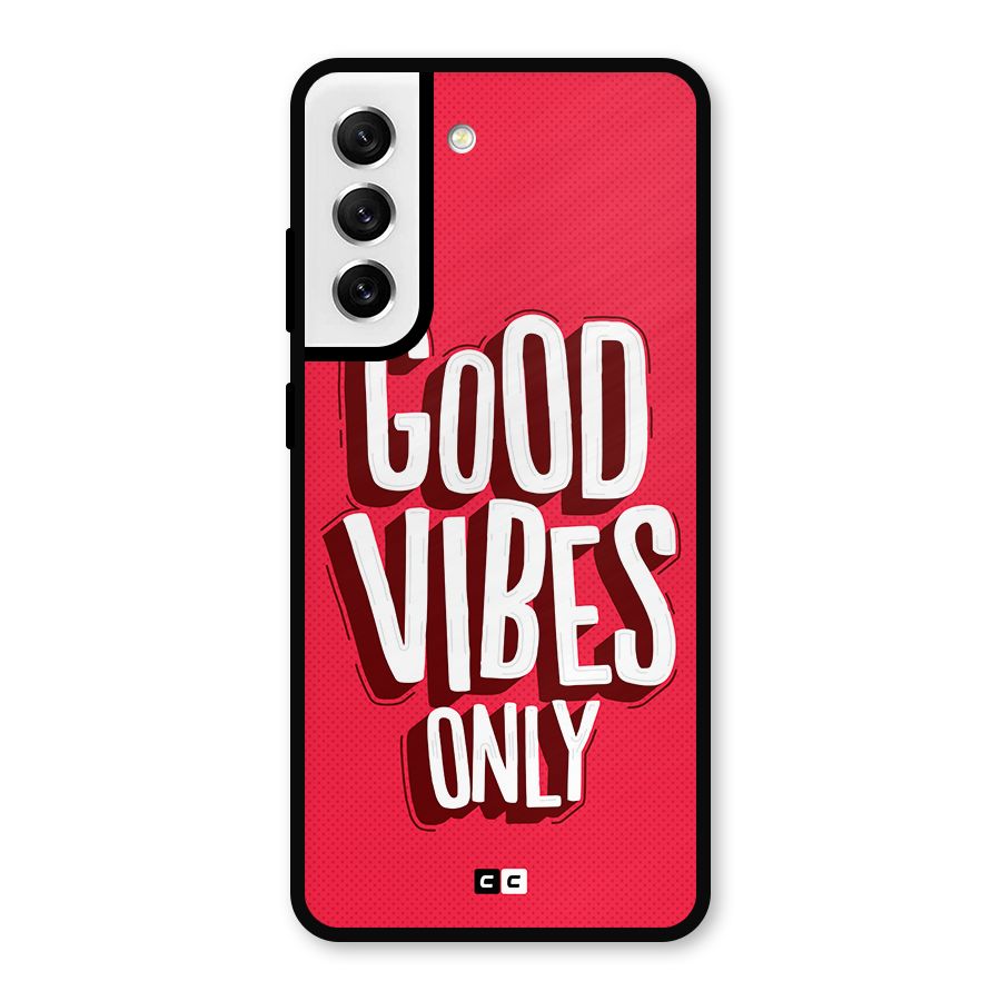 Good Vibes Only Pop Art Metal Back Case for Galaxy S21 FE 5G
