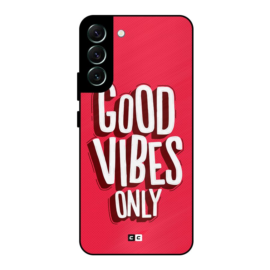 Good Vibes Only Pop Art Metal Back Case for Galaxy S22 Plus 5G