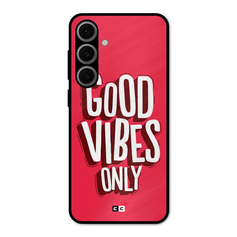 Good Vibes Only Pop Art Metal Back Case for Galaxy S24 FE
