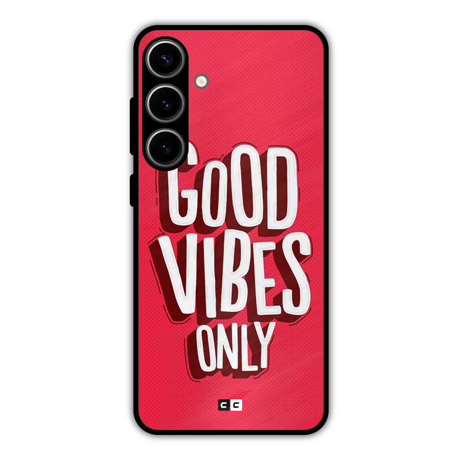 Good Vibes Only Pop Art Metal Back Case for Galaxy S24 Plus