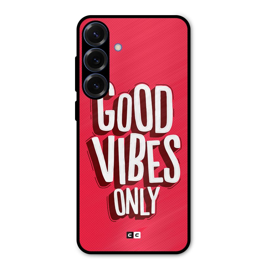 Good Vibes Only Pop Art Metal Back Case for Galaxy S25 Plus