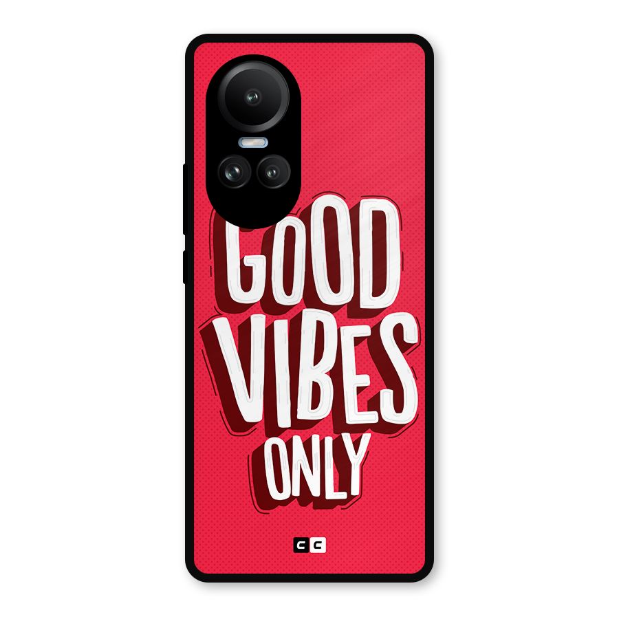 Good Vibes Only Pop Art Metal Back Case for Oppo Reno10