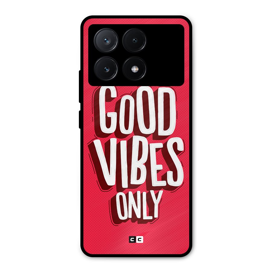 Good Vibes Only Pop Art Metal Back Case for Poco X6 Pro