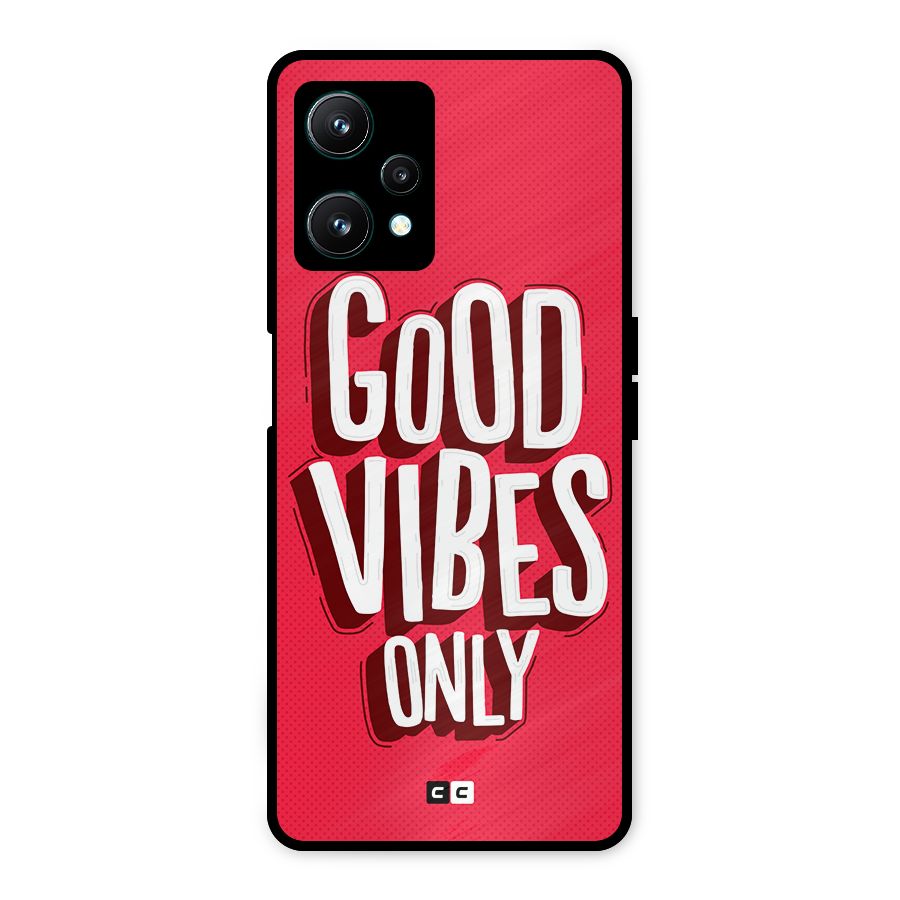 Good Vibes Only Pop Art Metal Back Case for Realme 9 Pro 5G