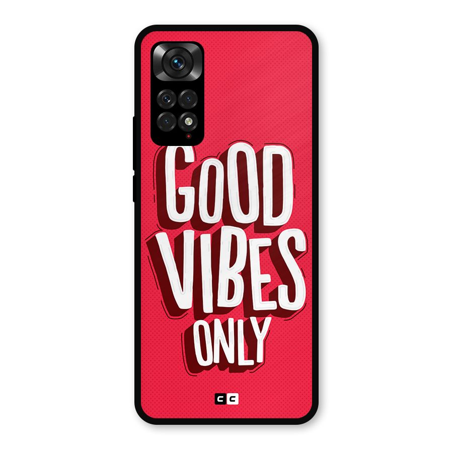 Good Vibes Only Pop Art Metal Back Case for Redmi Note 11s