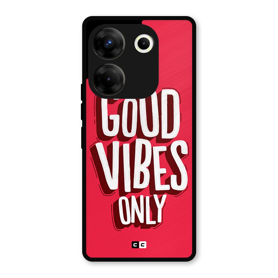 Good Vibes Only Pop Art Metal Back Case for Tecno Camon 20