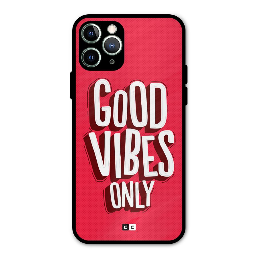 Good Vibes Only Pop Art Metal Back Case for iPhone 11 Pro Max