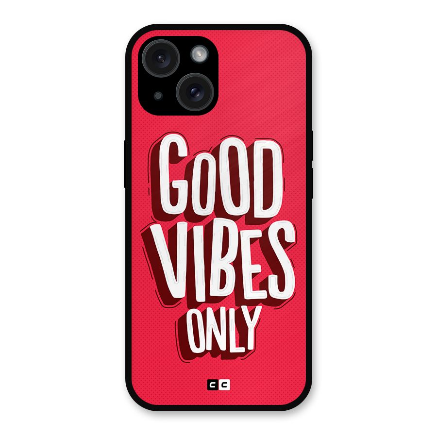 Good Vibes Only Pop Art Metal Back Case for iPhone 15
