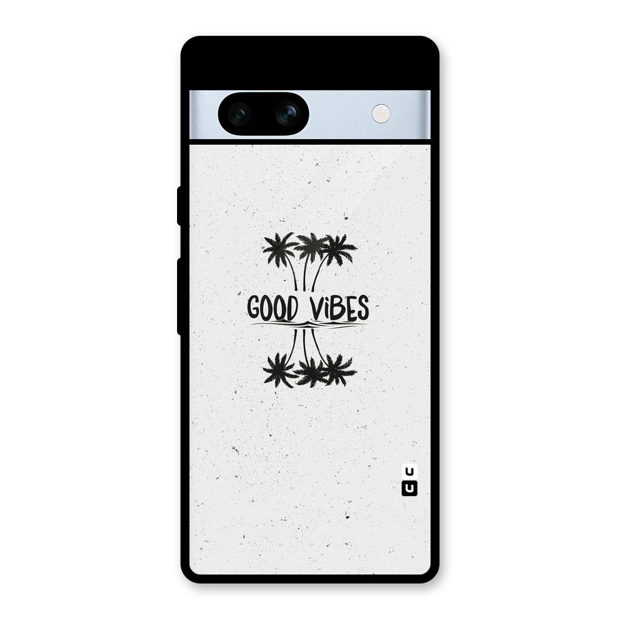 Good Vibes Rugged Glass Back Case for Google Pixel 7a