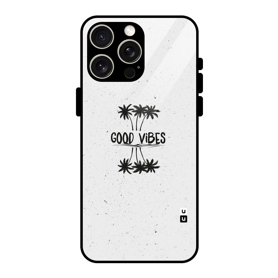 Good Vibes Rugged Glass Back Case for iPhone 15 Pro Max