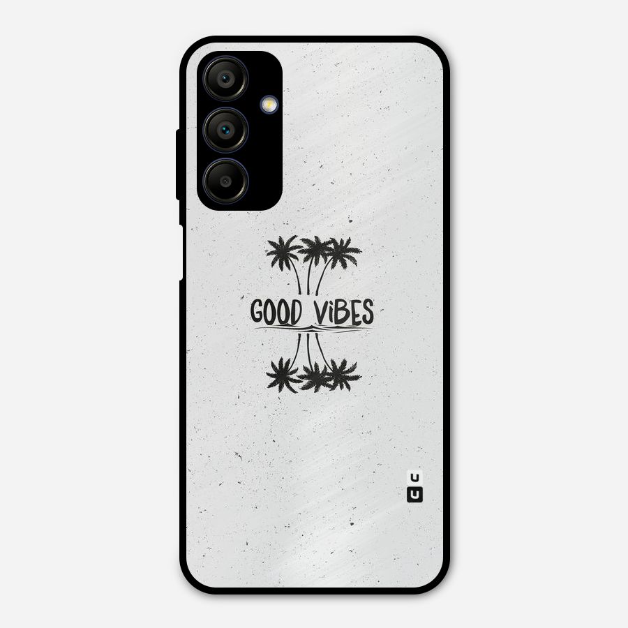 Good Vibes Rugged Metal Back Case for Galaxy A15 5G