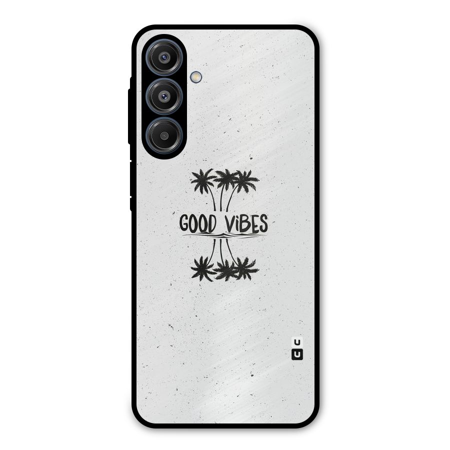 Good Vibes Rugged Metal Back Case for Galaxy A16 5G