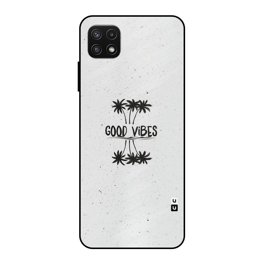 Good Vibes Rugged Metal Back Case for Galaxy A22 5G