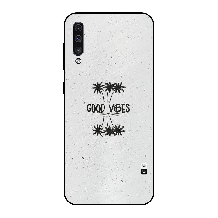 Good Vibes Rugged Metal Back Case for Galaxy A50