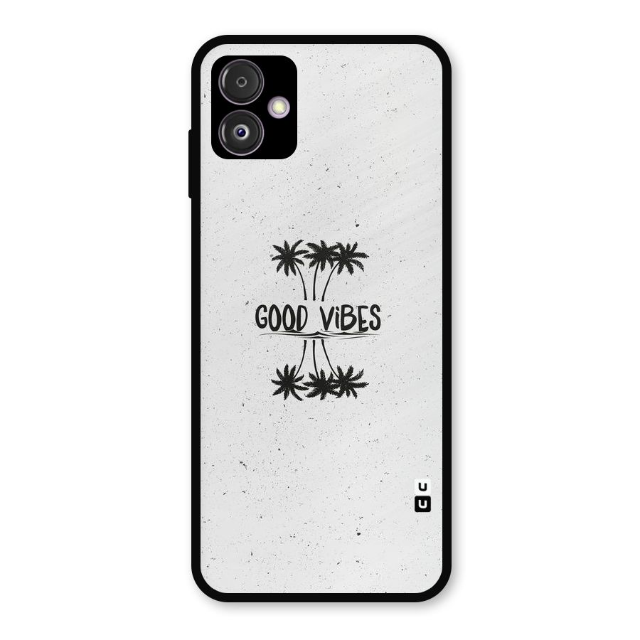Good Vibes Rugged Metal Back Case for Galaxy F14