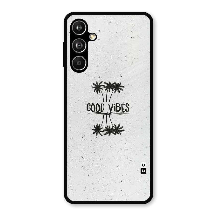 Good Vibes Rugged Metal Back Case for Galaxy F54