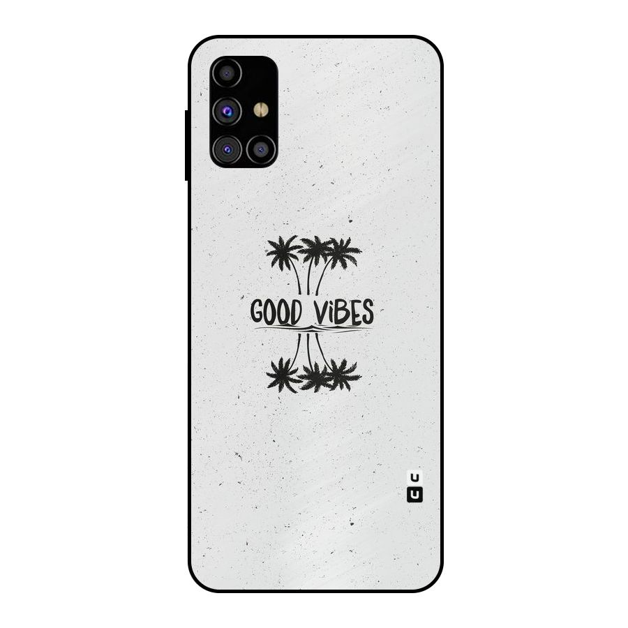 Good Vibes Rugged Metal Back Case for Galaxy M31s