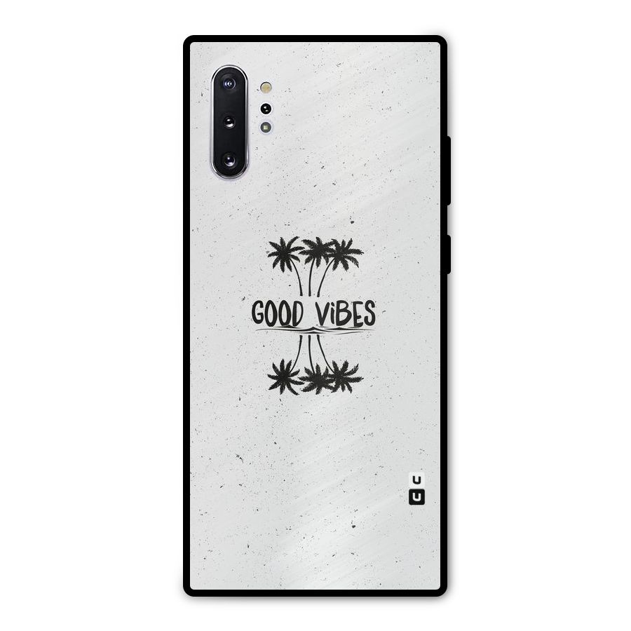 Good Vibes Rugged Metal Back Case for Galaxy Note 10 Plus