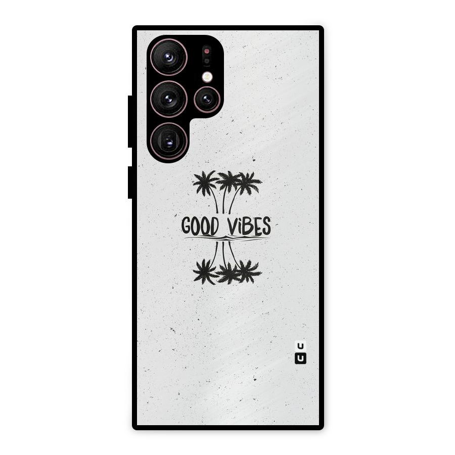 Good Vibes Rugged Metal Back Case for Galaxy S22 Ultra 5G