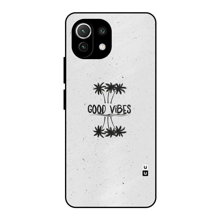 Good Vibes Rugged Metal Back Case for Mi 11 Lite