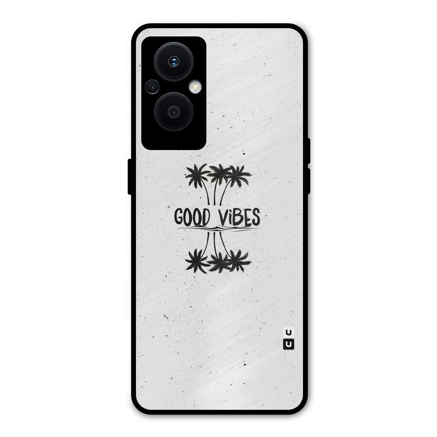 Good Vibes Rugged Metal Back Case for Oppo F21s Pro 5G