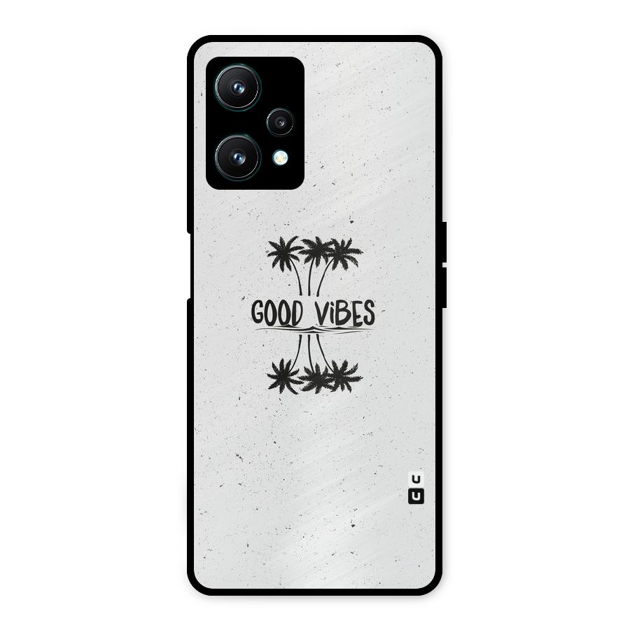 Good Vibes Rugged Metal Back Case for Realme 9 Pro 5G