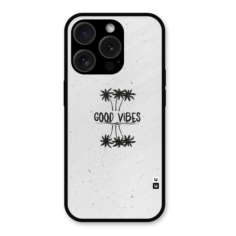 Good Vibes Rugged Metal Back Case for iPhone 15 Pro