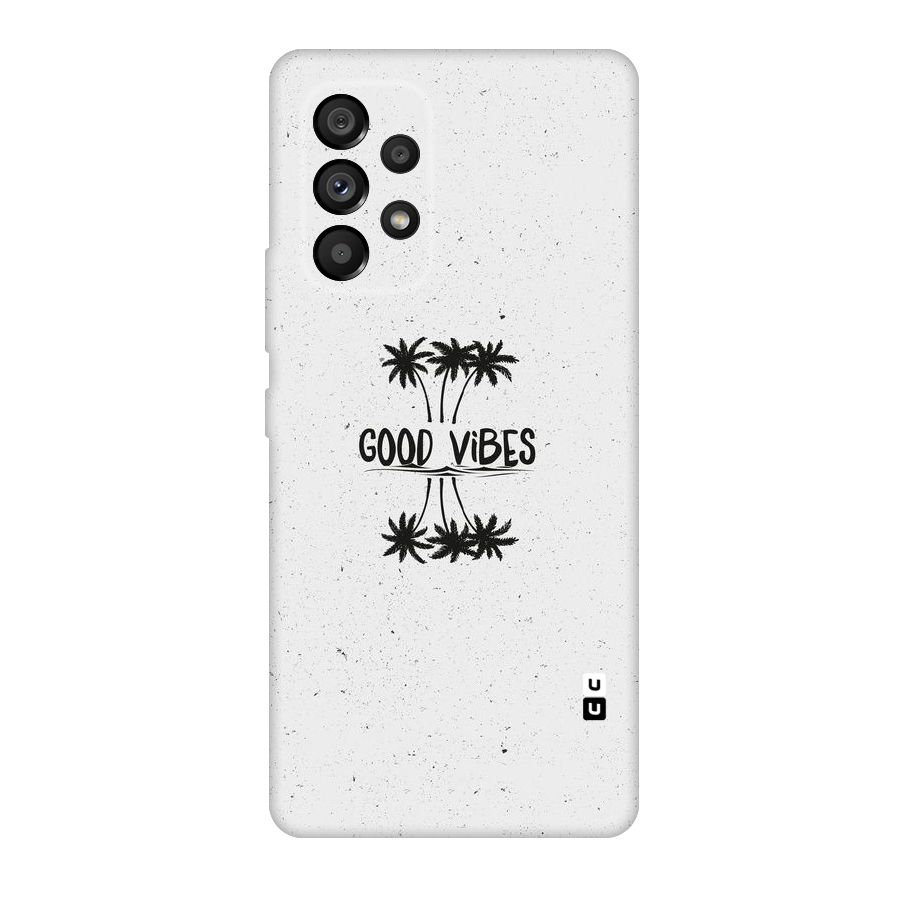 Good Vibes Rugged Original Polycarbonate Back Case for Galaxy A53 5G