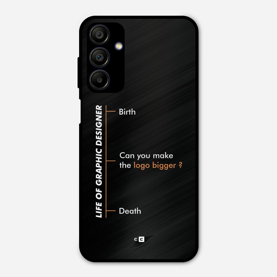 Graphic Designer Life Metal Back Case for Galaxy A15 5G