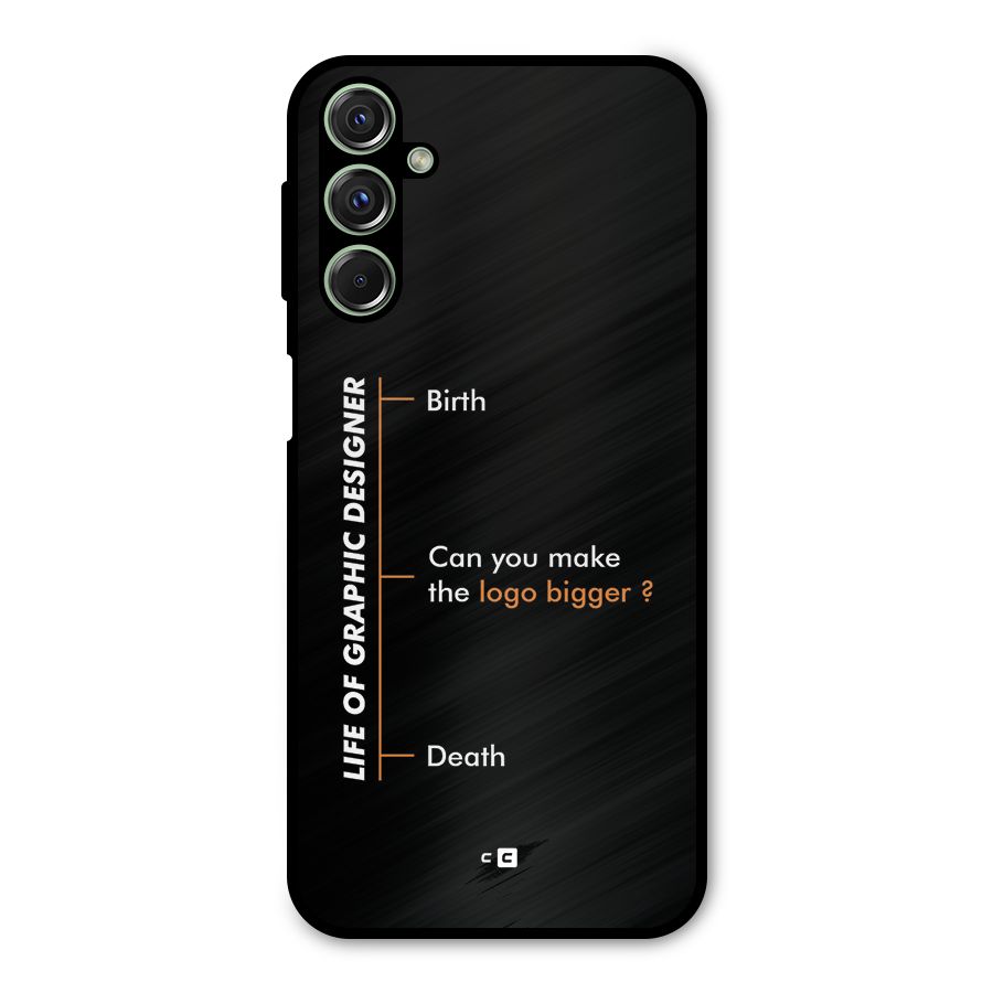 Graphic Designer Life Metal Back Case for Galaxy F34