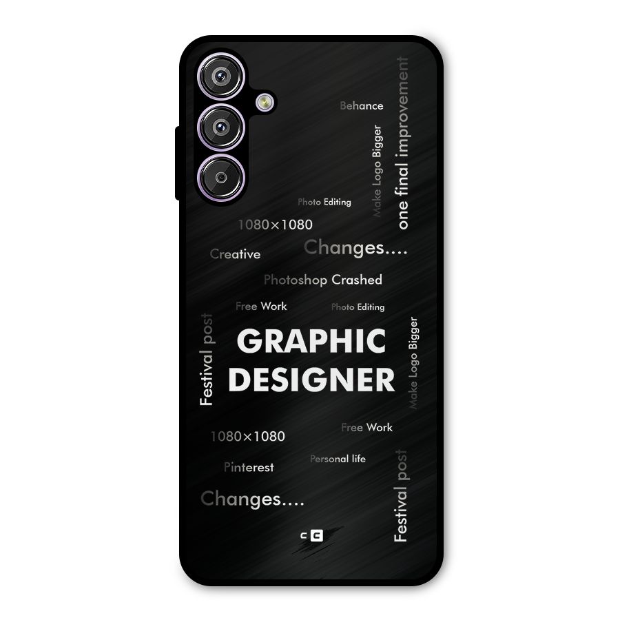 Graphic Designer Struggles Metal Back Case for Galaxy F15