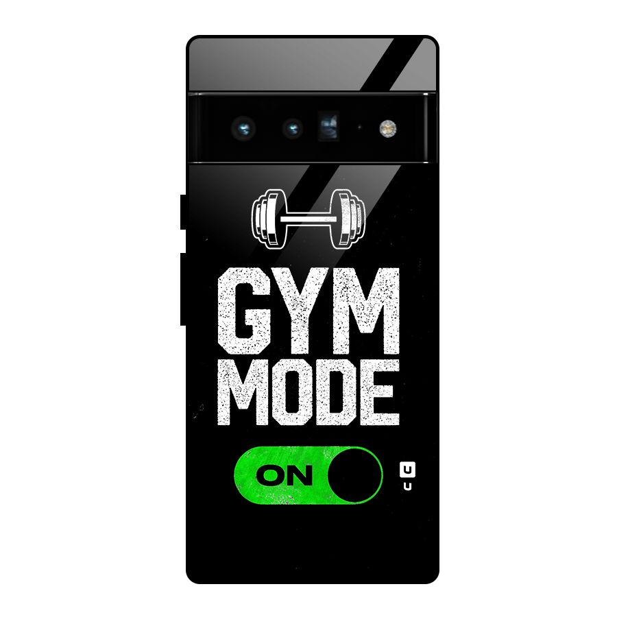 Gym Mode On Glass Back Case for Google Pixel 6 Pro