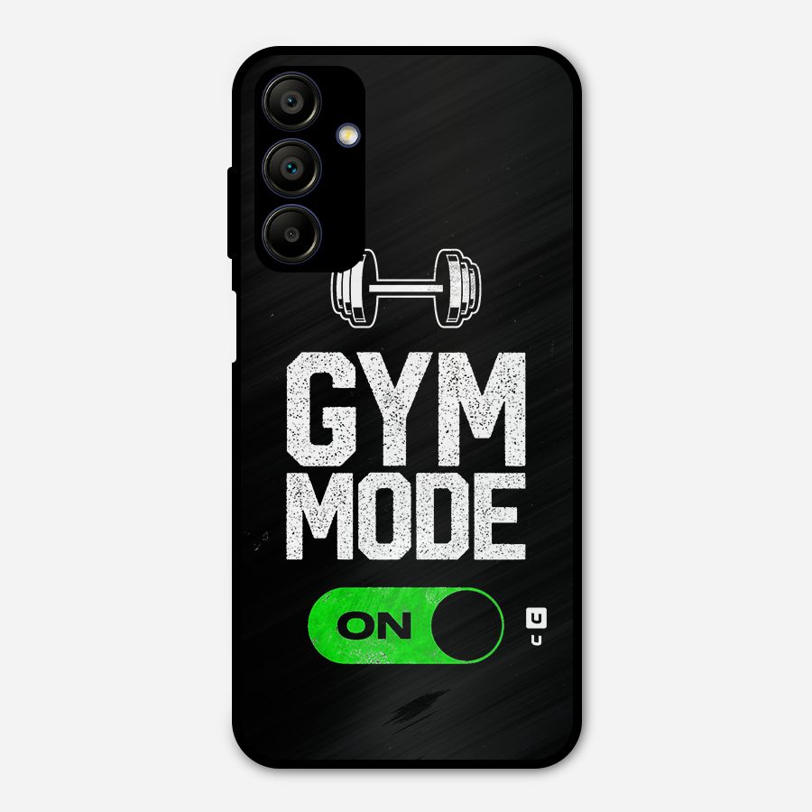 Gym Mode On Metal Back Case for Galaxy A15 5G