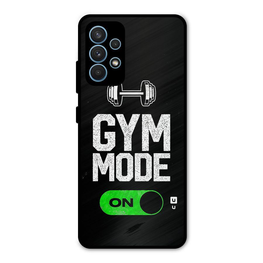 Gym Mode On Metal Back Case for Galaxy A32