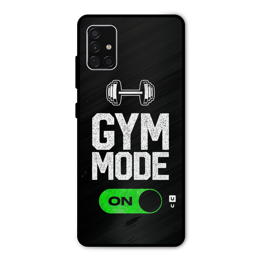 Gym Mode On Metal Back Case for Galaxy A51