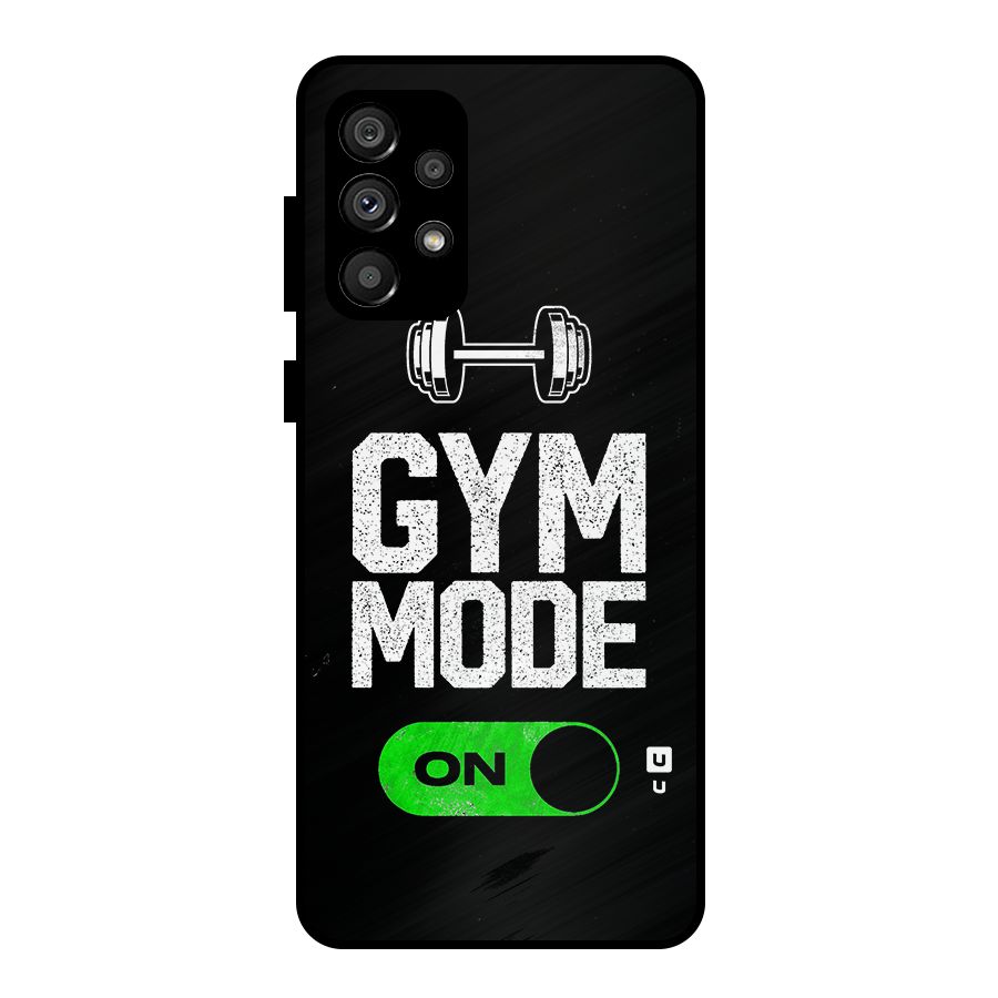 Gym Mode On Metal Back Case for Galaxy A73 5G
