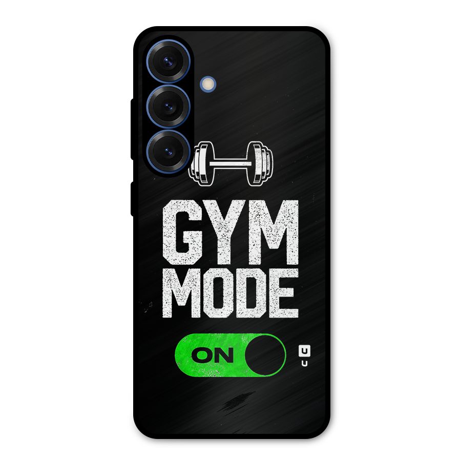 Gym Mode On Metal Back Case for Galaxy S25