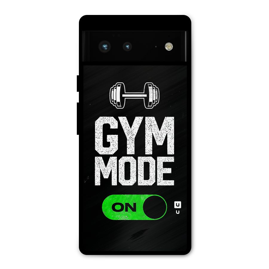 Gym Mode On Metal Back Case for Google Pixel 6