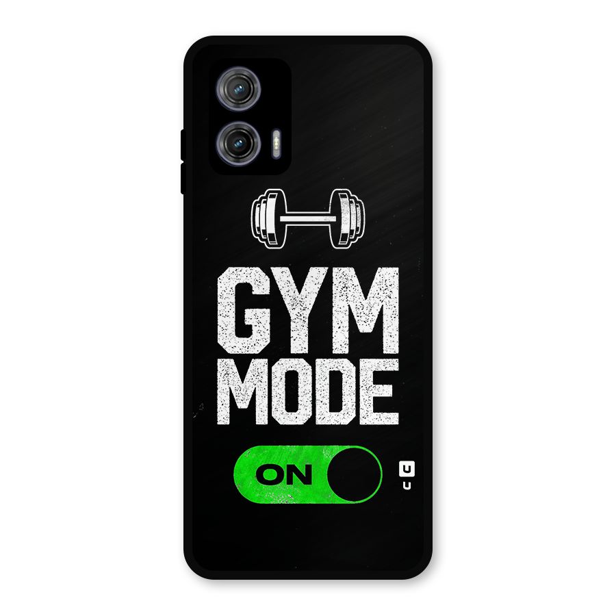 Gym Mode On Metal Back Case for Moto G73