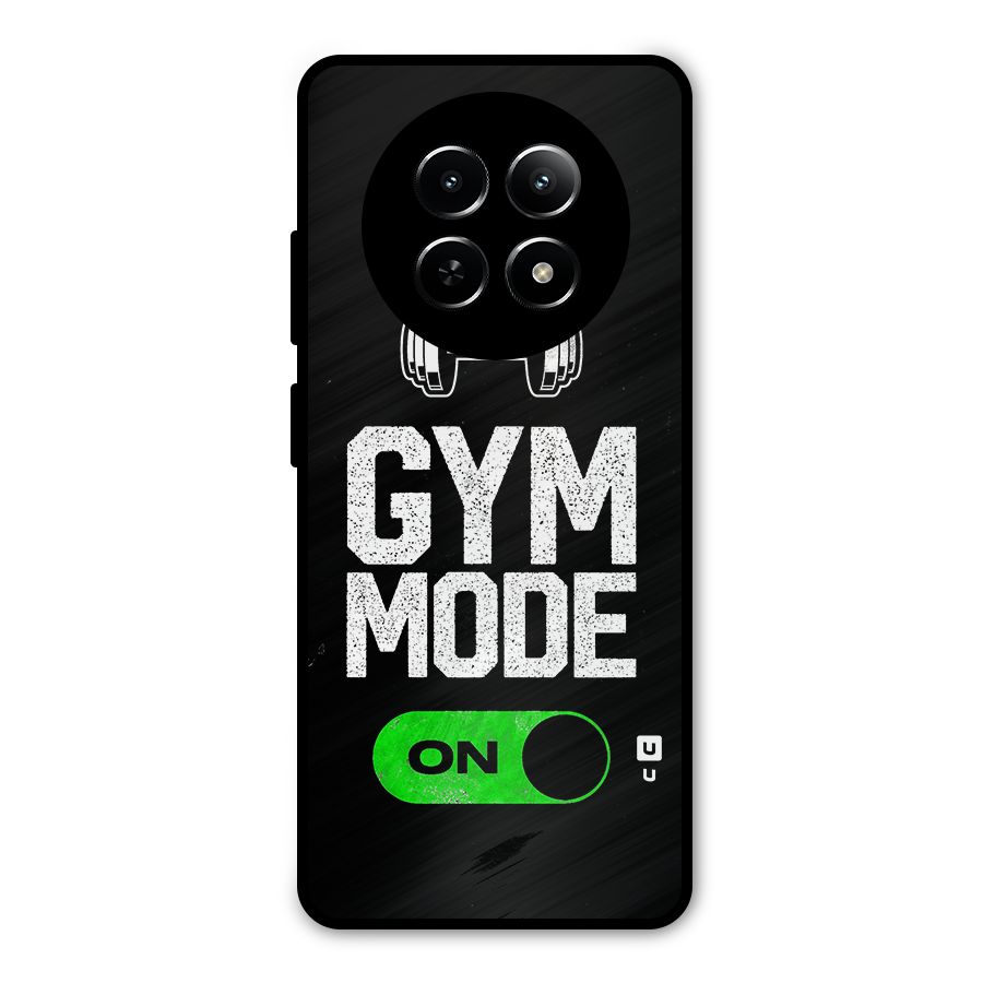 Gym Mode On Metal Back Case for Realme 13