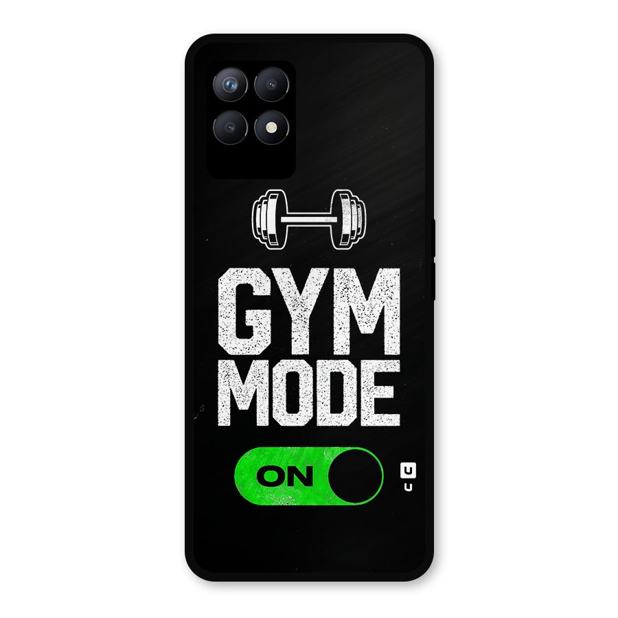 Gym Mode On Metal Back Case for Realme Narzo 50