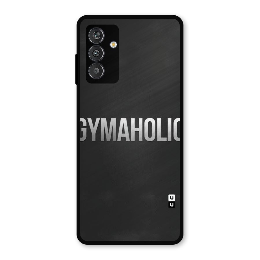 Gymaholic Metal Back Case for Galaxy F13