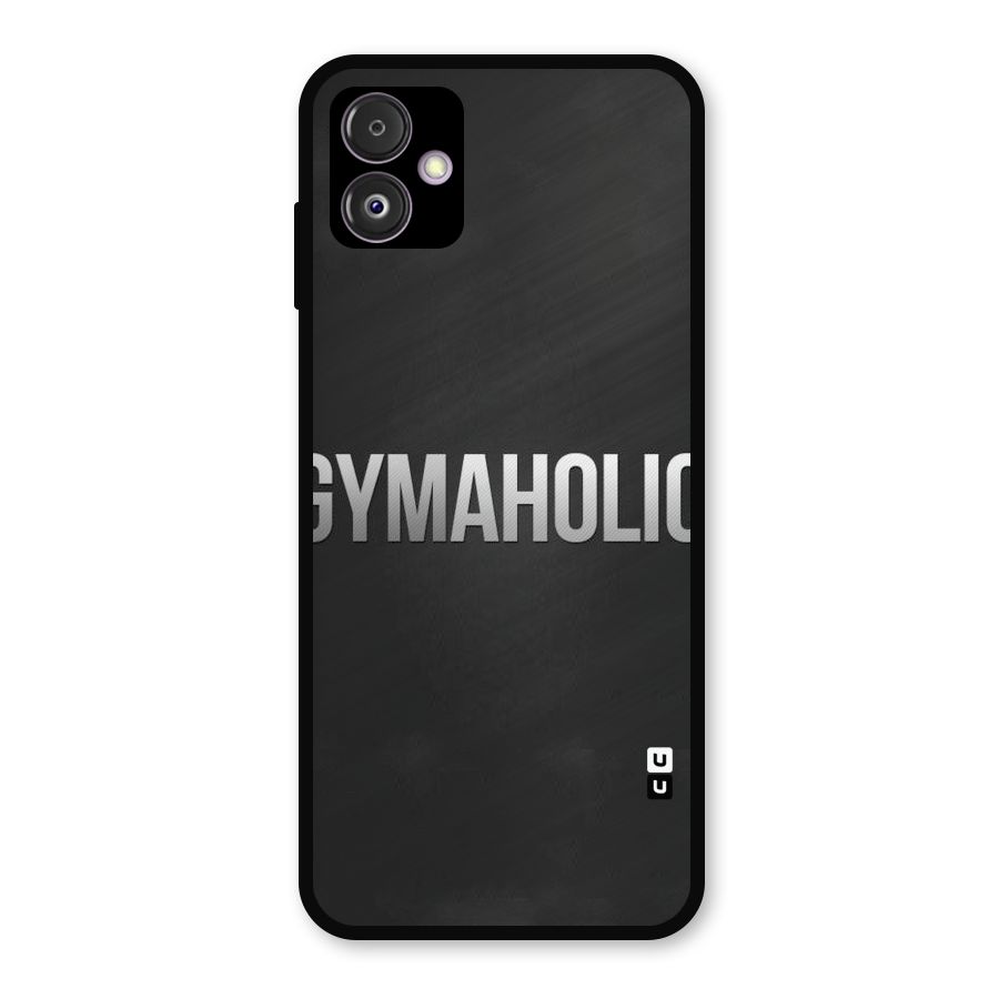 Gymaholic Metal Back Case for Galaxy F14