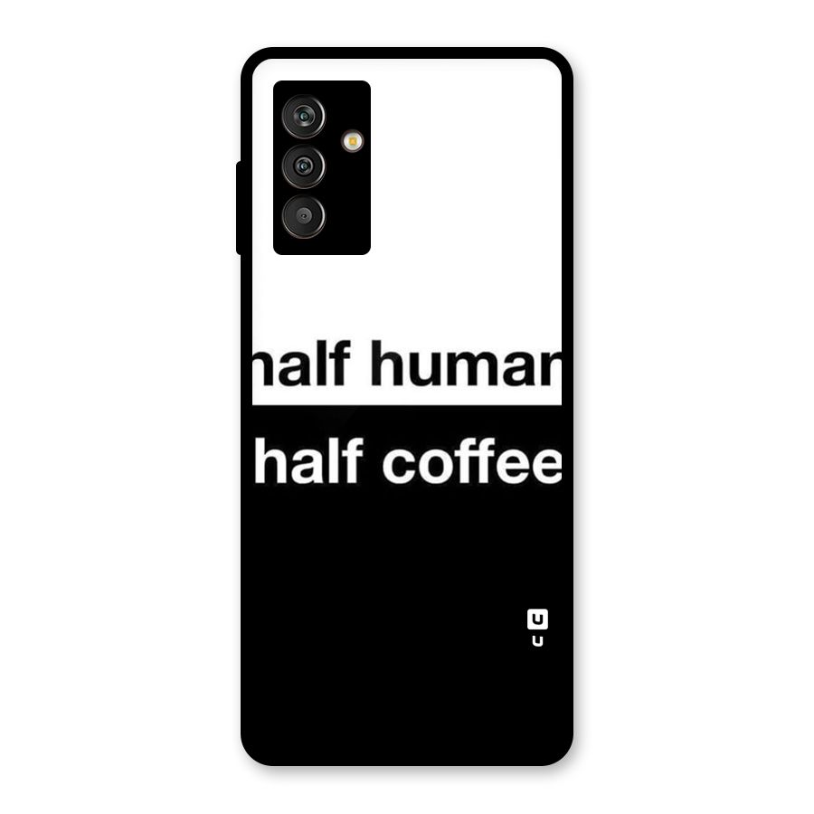 Half Human Half Coffee Glass Back Case for Galaxy M13
