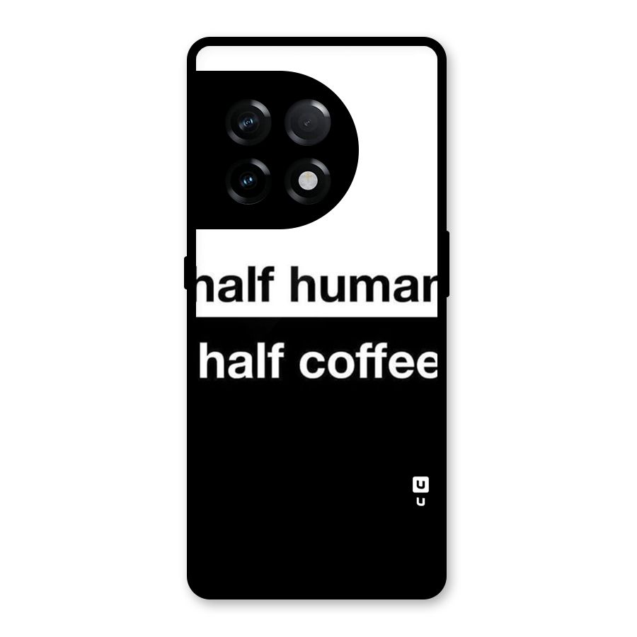 Half Human Half Coffee Glass Back Case for OnePlus 11R