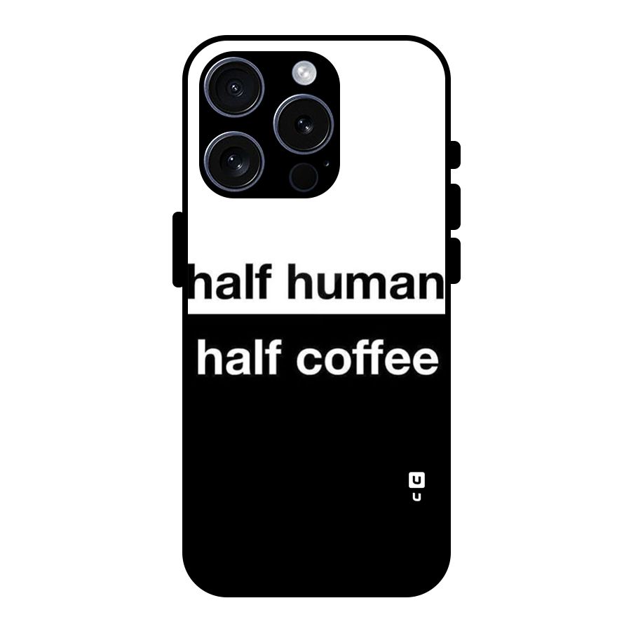 Half Human Half Coffee Glass Back Case for iPhone 15 Pro