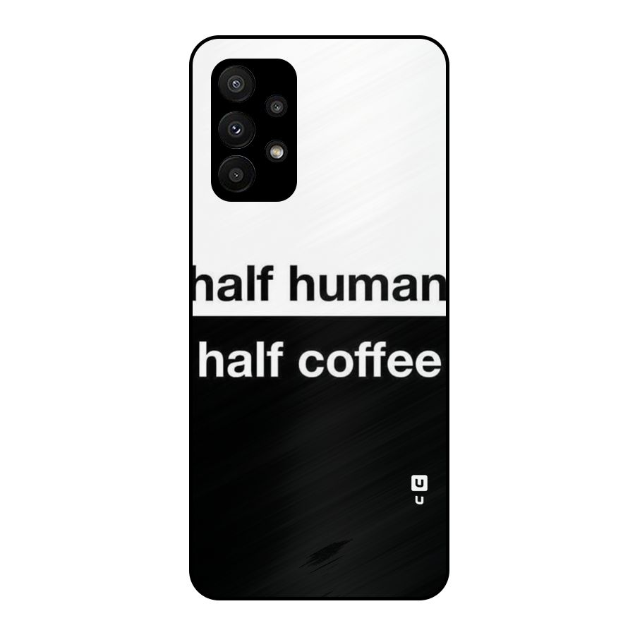 Half Human Half Coffee Metal Back Case for Galaxy A23